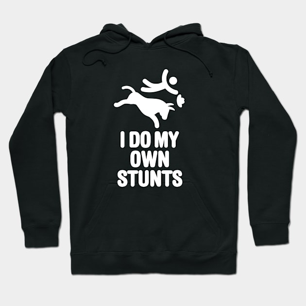 I do my own stunts bull riding rodeo riding cowboy Hoodie by LaundryFactory